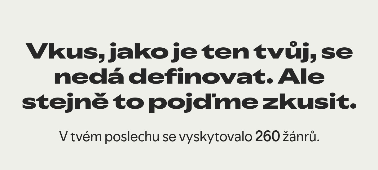 píše, že vkus jako je ten můj se nedá definovat a že v mém poslechu se vyskytovalo 260 žánrů
